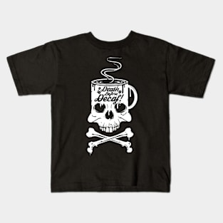 "Death Before Decaf" Kids T-Shirt